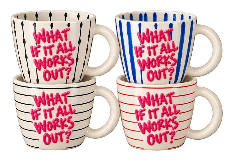 What If It All Works Out?, a set of four mugs. Raised hot-pink letters. A good question for a Monday.